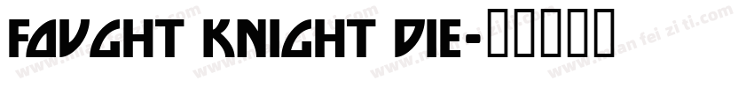 Fought Knight Die字体转换